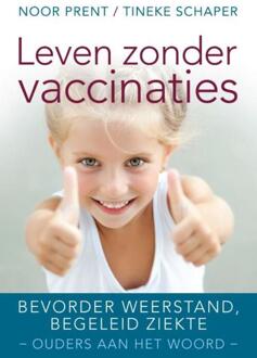 Leven zonder vaccinaties - Boek Noor Prent (9020214535)