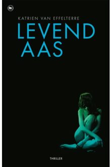 Levend aas - Boek Katrien Van Effelterre (9044354302)