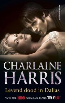 Levend dood in Dallas -  Charlaine Harris (ISBN: 9789021046501)