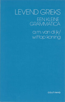 Levend Grieks - Boek A.M. van Dijk-Wittop Koning (9062836216)