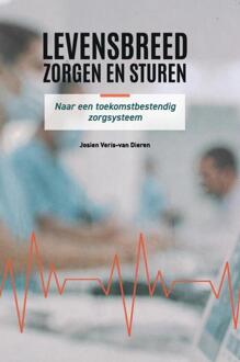 Levensbreed zorgen en sturen -  Josien Veris-van Dieren (ISBN: 9789083553870)
