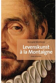 Levenskunst à la Montaigne - Boek Ronald Wolbink (9491693824)