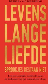 Levenslange liefde – Sprookjes bestaan niet -  Barbara van Beukering (ISBN: 9789000399130)
