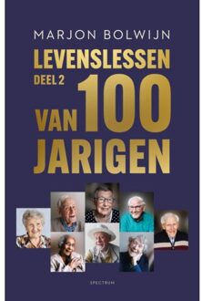 Levenslessen Van 100-Jarigen / 2 - Marjon Bolwijn