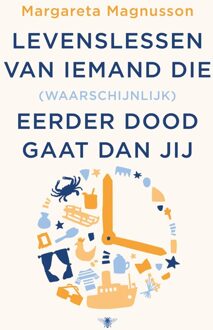 Levenslessen van iemand die (waarschijnlijk) eerder doodgaat dan jij - Margareta Magnusson - ebook