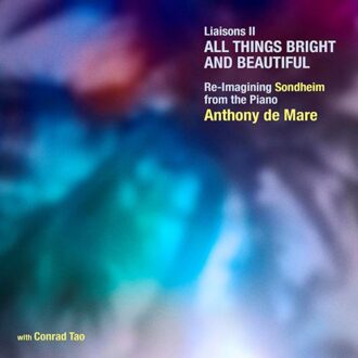 Liaisons Ii: All Things Bright And Beautiful - Re-Imagining Sondheim From The Piano - Anthony De Mare
