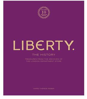Liberty: The History - Luxury Edition: Treasure From The Archives Of The London Department Store - Marie-Therese Rieber