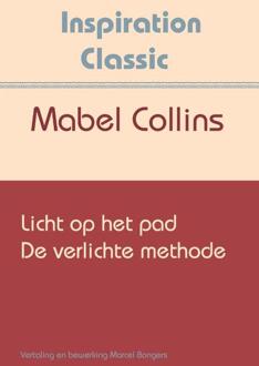 Licht op het pad & De verlichte methode - Boek Mabel Collins (9077662790)