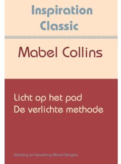Licht op het pad & De verlichte methode - Boek Mabel Collins (9077662790)