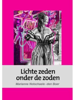Lichte zeden onder de zoden - Boek Marianne Notschaele-den Boer (9080628492)