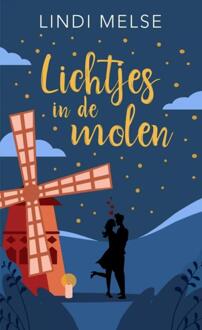 Lichtjes in de molen -  Lindi Melse (ISBN: 9789403758121)