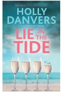Lie In The Tide - A Little White Lies Thriller - Holly Danvers