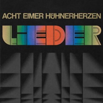 Lieder - Acht Eimer Huhnerherzen