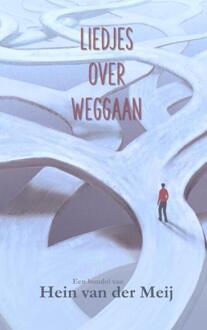 Liedjes Over Weggaan -  Hein van der Meij (ISBN: 9789403751269)