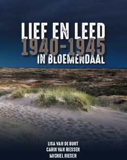 Lief En Leed In Bloemendaal 1940-1945 - Lisa van de Bunt