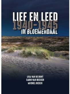 Lief En Leed In Bloemendaal 1940-1945 - Lisa van de Bunt