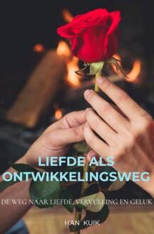 Liefde als ontwikkelingsweg -  Han Kuik (ISBN: 9789465125831)