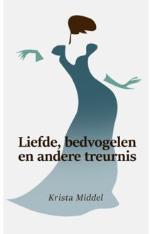 Liefde, Bedvogelen En Andere Treurnis