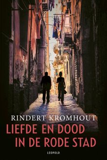 Liefde en dood in de rode stad - Rindert Kromhout - ebook