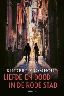 Liefde En Dood In De Rode Stad - Rindert Kromhout
