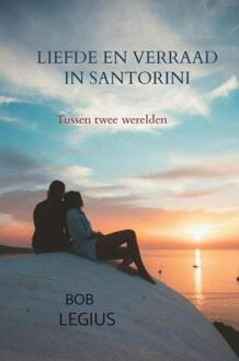 Liefde en verraad in Santorini -  Bob Legius (ISBN: 9789403840697)
