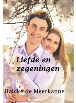 Liefde en zegeningen - Boek Haicke de Meerkanne (9462600430)