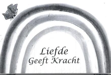 Liefde geeft kracht -  Hein Lambregts (ISBN: 9789493366114)