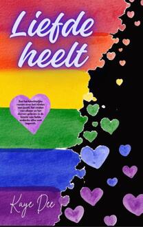 Liefde heelt -  Kaye Dee (ISBN: 9789492792969)
