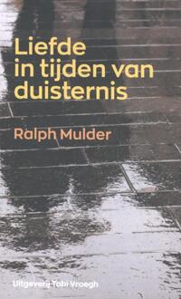 Liefde in tijden van duisternis - Boek Ralph Mulder (9078761660)