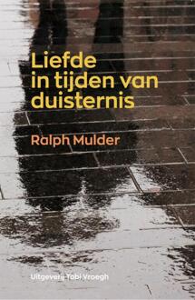 Liefde in tijden van duisternis -  Ralph Mulder (ISBN: 9789078761808)