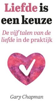 Liefde Is Een Keuze - Gary Chapman