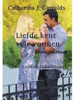 Liefde kent vele vormen - Boek Catharina J. Garrelds (9462600937)