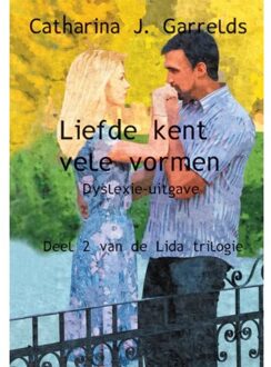 Liefde kent vele vormen - Boek Catharina J. Garrelds (9462601364)