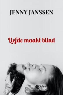 Liefde Maakt Blind - Jenny Janssen