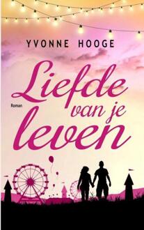 Liefde van je leven -  Yvonne Hooge (ISBN: 9789465120959)