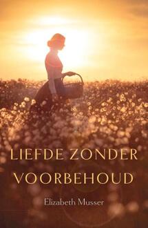 Liefde zonder voorbehoud - eBook Elizabeth Musser (9029724889)