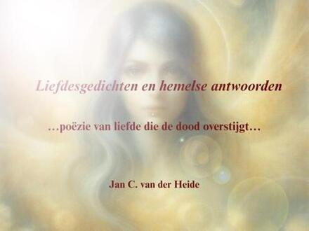 Liefdesgedichten en hemelse antwoorden -  Jan C. van der Heide (ISBN: 9789065860668)