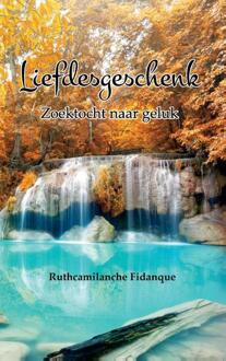 Liefdesgeschenk - Boek Ruthcamilanche Fidanque (9082598604)