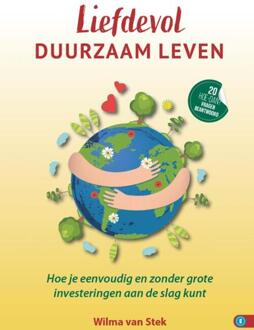 Liefdevol duurzaam leven -  Wilma van Stek (ISBN: 9789493355439)