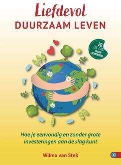 Liefdevol duurzaam leven -  Wilma van Stek (ISBN: 9789493355446)