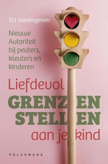 Liefdevol grenzen stellen aan je kind -  Els Vandingenen (ISBN: 9789463835640)