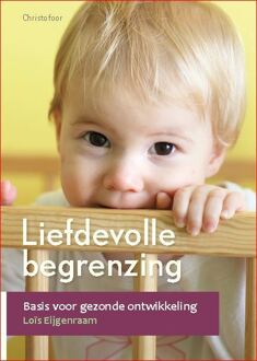 Liefdevolle begrenzing - Boek Loïs Eijgenraam (9060388046)
