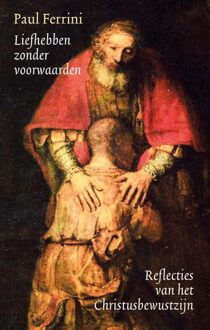 Liefhebben zonder voorwaarden - eBook Paul Ferrini (9076681120)