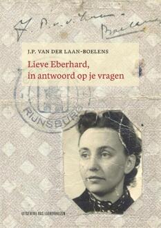 Lieve Eberhard, in antwoord op je vragen - Boek J.P. van der Laan-Boelens (9059375238)