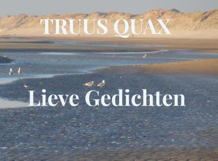 Lieve Gedichten - Truus Quax