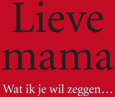 Lieve mama - Boek B for BooksdistriBution (9085164192)