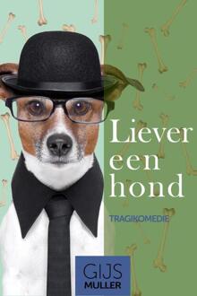 Liever Een Hond - Gijs Muller