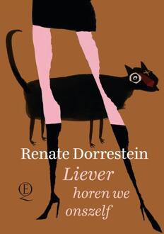Liever horen we onszelf - Boek Renate Dorrestein (9021408171)
