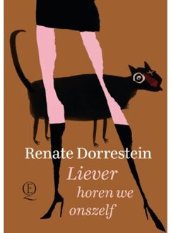 Liever horen we onszelf - Boek Renate Dorrestein (9021408171)