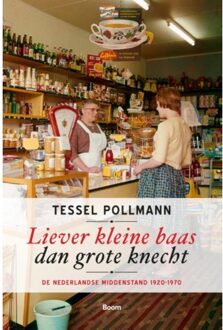 Liever kleine baas dan grote knecht - Boek Tessel Pollmann (9089537066)